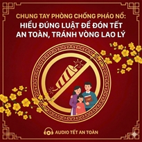 Chung tay phòng chống pháo nổ: Hiểu đúng luật để đón tết an toàn, tránh vòng lao lý