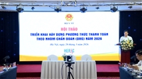 Hội thảo triển khai xây dựng phương thức thanh toán theo nhóm chẩn đoán (DRG) năm 2026