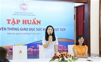 Tập huấn Kỹ năng truyền thông Giáo dục sức khỏe trực tiếp năm 2024 tại Đắk Lắk
