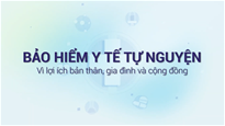 Bảo hiểm y tế tự nguyện: Vì lợi ích bản thân, gia đình và cộng đồng