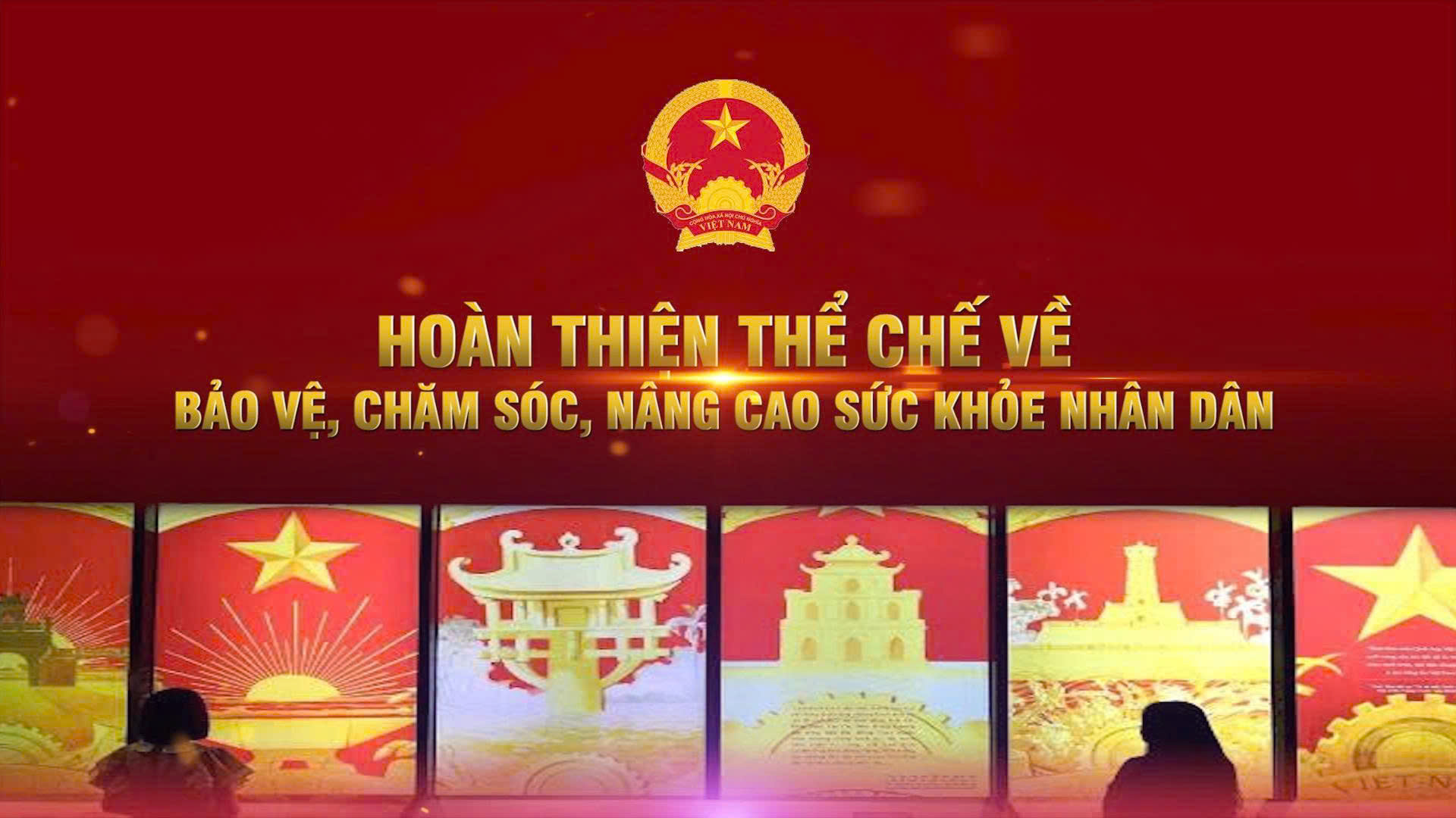 Hoàn thiện thể chế về bảo vệ, chăm sóc, nâng cao sức khỏe nhân dân