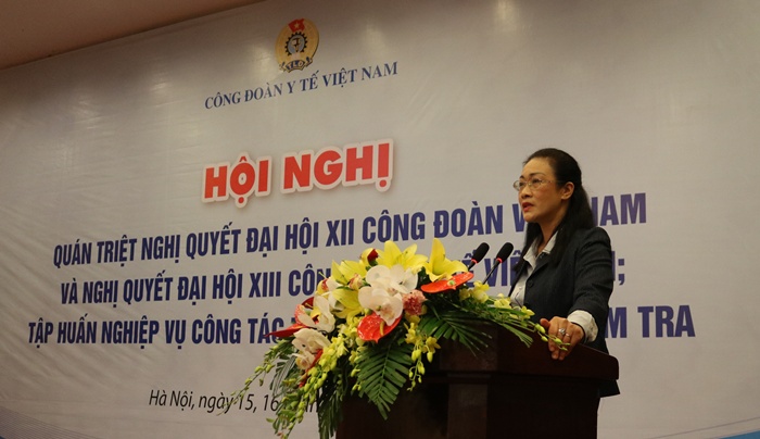 Hội nghị quán triệt Nghị quyết Đại hội XII Công đoàn Việt Nam và Nghị quyết Đại hội XIII Công đoàn Y tế Việt Nam