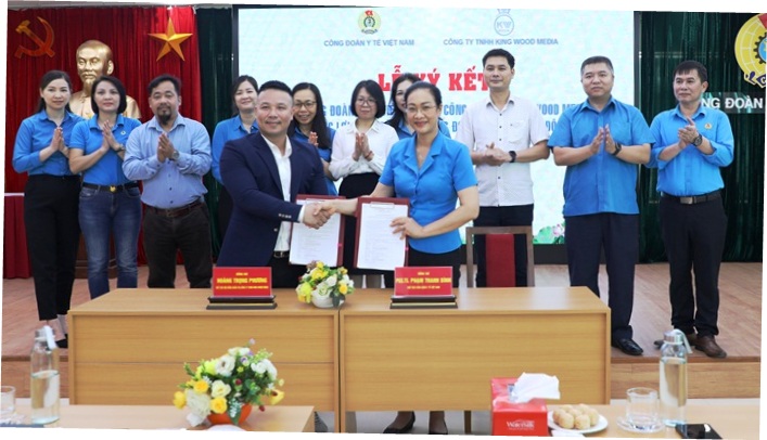 Công đoàn Y tế Việt Nam ký thỏa thuận hợp tác chương trình phúc lợi với Công ty TNHH King Wood Media
