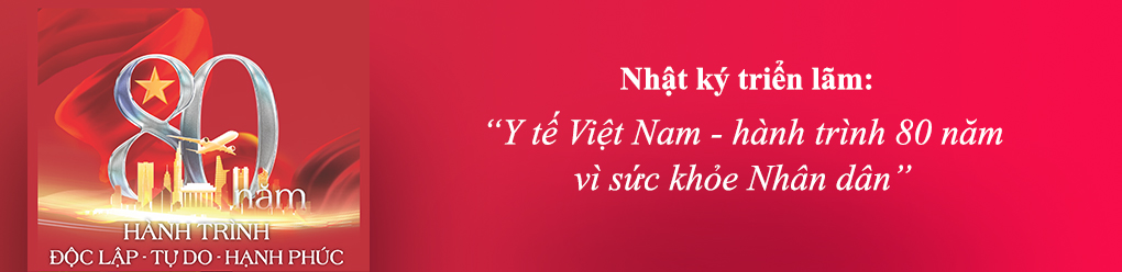 Nhật ký Triển lãm: “Y tế Việt Nam - hành trình 80 năm vì sức khỏe Nhân dân”